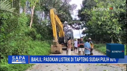 Menteri ESDM Bahlil Sebut Pasokan Listrik di Tapanuli Tengah Sudah Pulih 80 Persen | SAPA PAGI