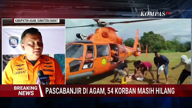 Terbaru! Pasca Banjir di Agam, Basarnas: 117 Korban Meninggal, 54 Masih Dalam Pencarian