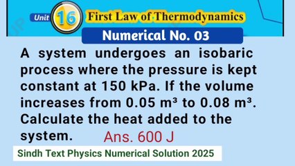 A system undergoes an isobaric process where the pressure is kept constant at 150 kPa. If the volume increases from 0.05 m³ to 0.08 m³. Calculate the heat added to the system