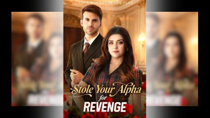 Stole Your Alpha for Revenge Full Movie