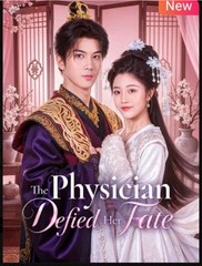 The Physician Defied Her Fate Chinese Drama - English Sub