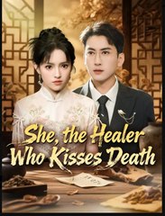 She the Healer Who Kisses Death Chinese Drama - English Sub