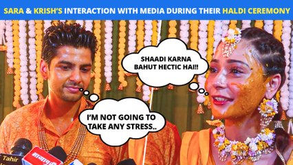 Sara Khan & Krish Pathak Says "Shaadi Karna Bahut Hectic Hai!!” | Haldi Ceremony | Full Interview