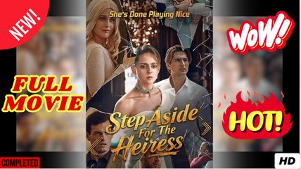 [New] Step Aside for the Heiress - Full Movie