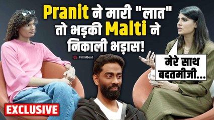 BB19: Pranit More ने Malti Chahar के साथ की हिंसा? Exclusive Interview में बताया पूरा सच! |FilmiBeat