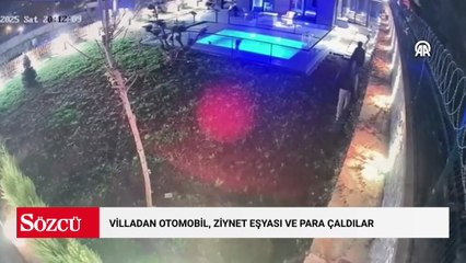 Villadan otomobil, ziynet eşyası ve para çaldırlar