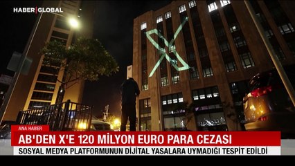 Avrupa Birliği'nden X’e 120 milyon euro para cezası