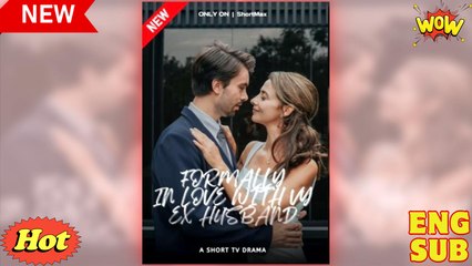Formally in love with My Ex-Husband Full Movie