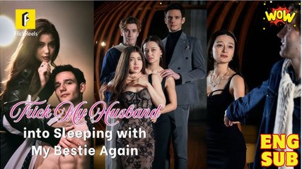 Trick My Husband Into Sleeping With My Bestie Again Full Movie