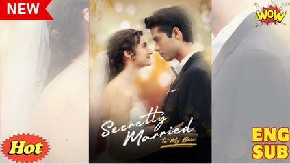 Secretly Married To My Boss Full Movie