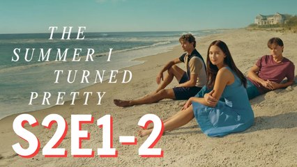 The Summer I Turned Pretty Season 2 Ep 1-2 Compilation | Streaming Gratuit Sous-Titres Français
