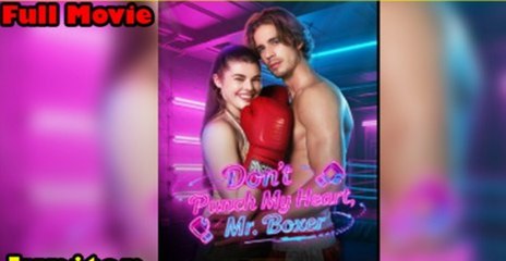 Don't Punch My Heart Mr Boxer - FULL MOVIES ENGLISH SUB