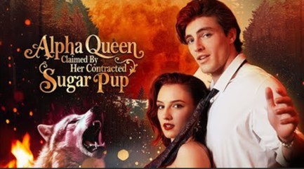 Alpha Queen Claimed By Her Contracted Sugar Pup - FULL MOVIES ENGLISH SUB