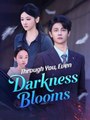 Through You Even Darkness Blooms (2025) - FULL HD [Eng Sub]