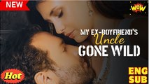 [ Hot 2025🔥] My Ex Boyfriend's Uncle Gone Wild Full Movie