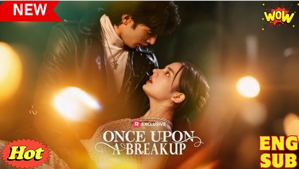 Once Upon A Breakup (2025) - FULL - Reelshort