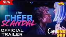 [ Hot 2025🔥] The Cheer Scandal (2025) - FULL [Eng Sub]