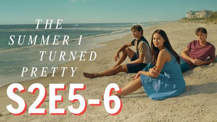 The Summer I Turned Pretty Season 2 Ep 5-6 Compilation | Streaming Gratuit Sous-Titres Français