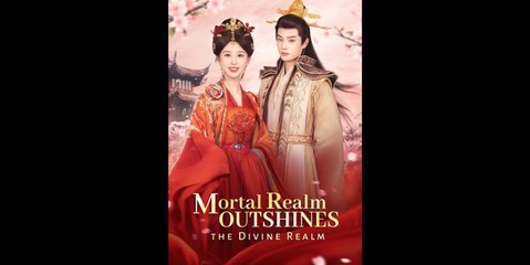 Mortal Realm Outshines The Divine Realm #Full Movie💛