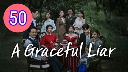 A Graceful Liar Episode 50 Engsub