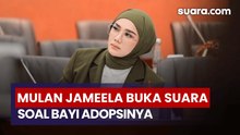 Dikira Lagi Momong Cucu, Mulan Jameela Mendadak Ngaku Sudah 5 Bulan Adopsi Bayi Perempuan
