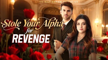 Stole Your Alpha for Revenge Full Movie