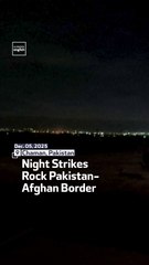 Night Strikes Rock Pakistan-Afghan Border