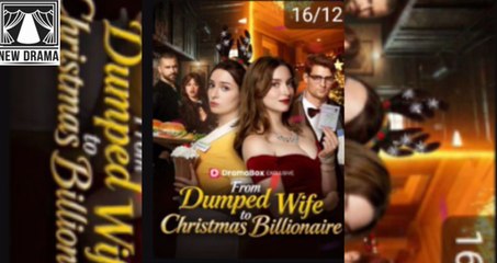 [Hot 2025🔥] From Dumped Wife to Christmas Billionaire Full Movie _ Dramabox_ Trailer