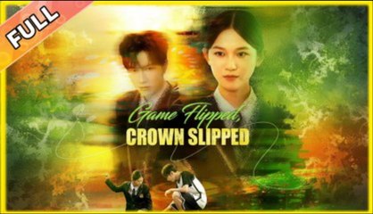 Game Flipped, Crown Slipped Full Episode