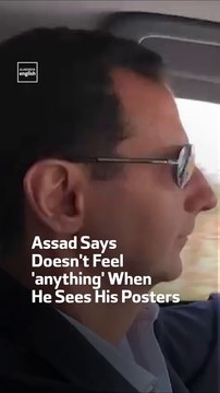 Assad Says Doesn't Feel 'anything' When He Sees His Posters