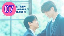 School Trip Joined a Group Im Not Close To Episode 7 Engsub