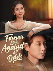 Forever Love Against All Odds (2025) – FULL HD [Eng Sub]