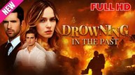 Drowning in the past FULL MOVIE