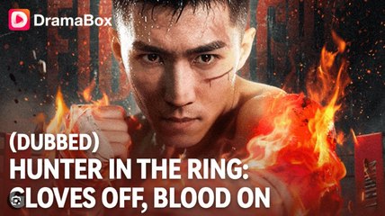 [Hot 2025🔥] Hunter in the Ring - Gloves Off Blood On Full Movie _ Dramabox