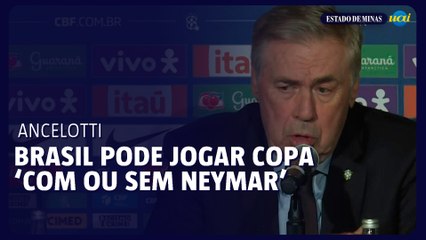 Ancelotti respeita adversários na 1ª fase e diz que Brasil pode jogar Copa ‘com ou sem Neymar’