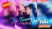 Taming My Ice-Hearted CEO – Full HD Movie