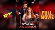 Seducing Mr. Larsen Full Movie _ ReelShort