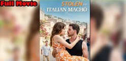 Stolen By Italian Macho - FULL MOVIE - ENG SUB