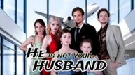 He is Not Your Husband  - FULL MOVIE - ENG SUB