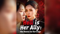 Hell Is Her Ally She Burns For Revenge (NEW) - FULL [Eng Sub]
