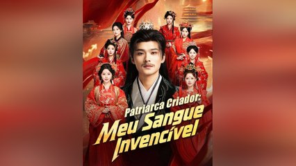 Patriarca Criador Meu Sangue Invencível (Dublado) Episódio Completo