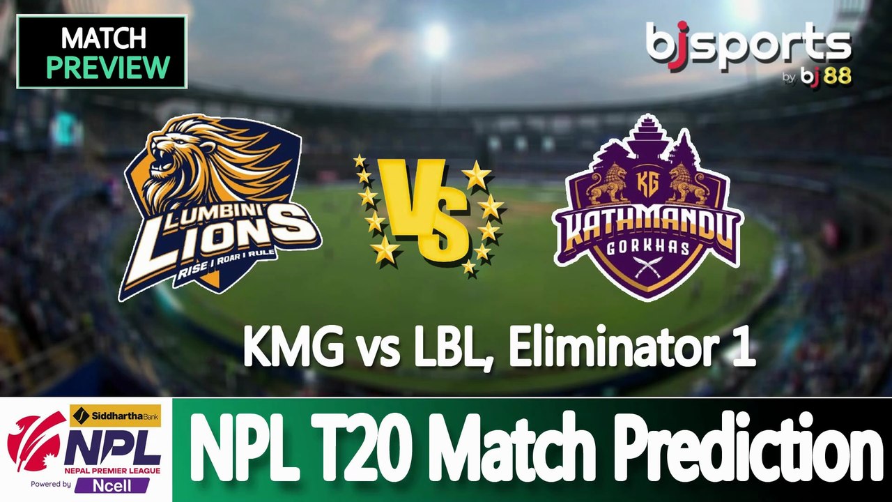Nepal Premier League 2025 | Lumbini Lions vs Kathmandu Gorkhas Eliminator -1 Match Preview |