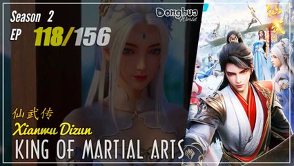 King Of Martial Arts  Season 2 EP 118 (144) 仙武传 Xianwu Dizun | Donghua - 1080P - Cc English