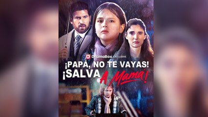 ¡Papá, no te vayas! ¡Salva a mamá! Film Completo