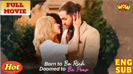 Born to Be Rich, Doomed to Be Poor - FULL [New Drama Completed]
