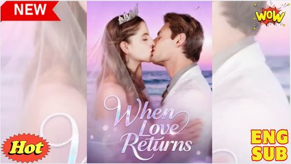 When Love Returns Full Movie