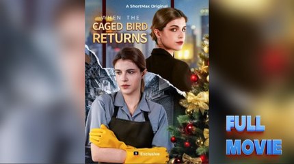 [ Hot 2025🔥] When the Caged Bird Returns #FullMovie