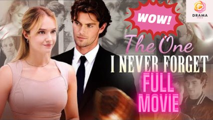 [New] The One I Never Forget #dramabox - Full Movie  Drama Hub