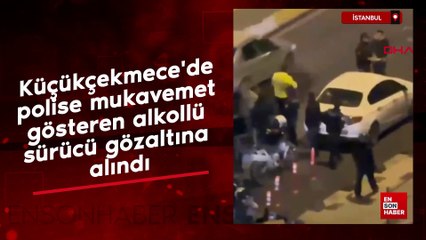 İstanbul'da polise mukavemet gösteren alkollü sürücü gözaltına alındı