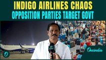 Indigo Airlines CRISIS | Thousands of Flights CANCELLED, Passengers SUFFER | Opposition TARGETS Govt